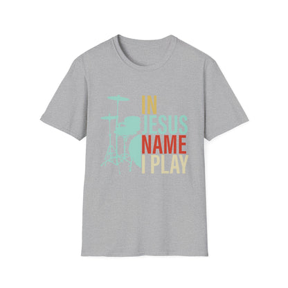 Christian T-Shirt – In Jesus Name I Play | Drummer Worship Tee