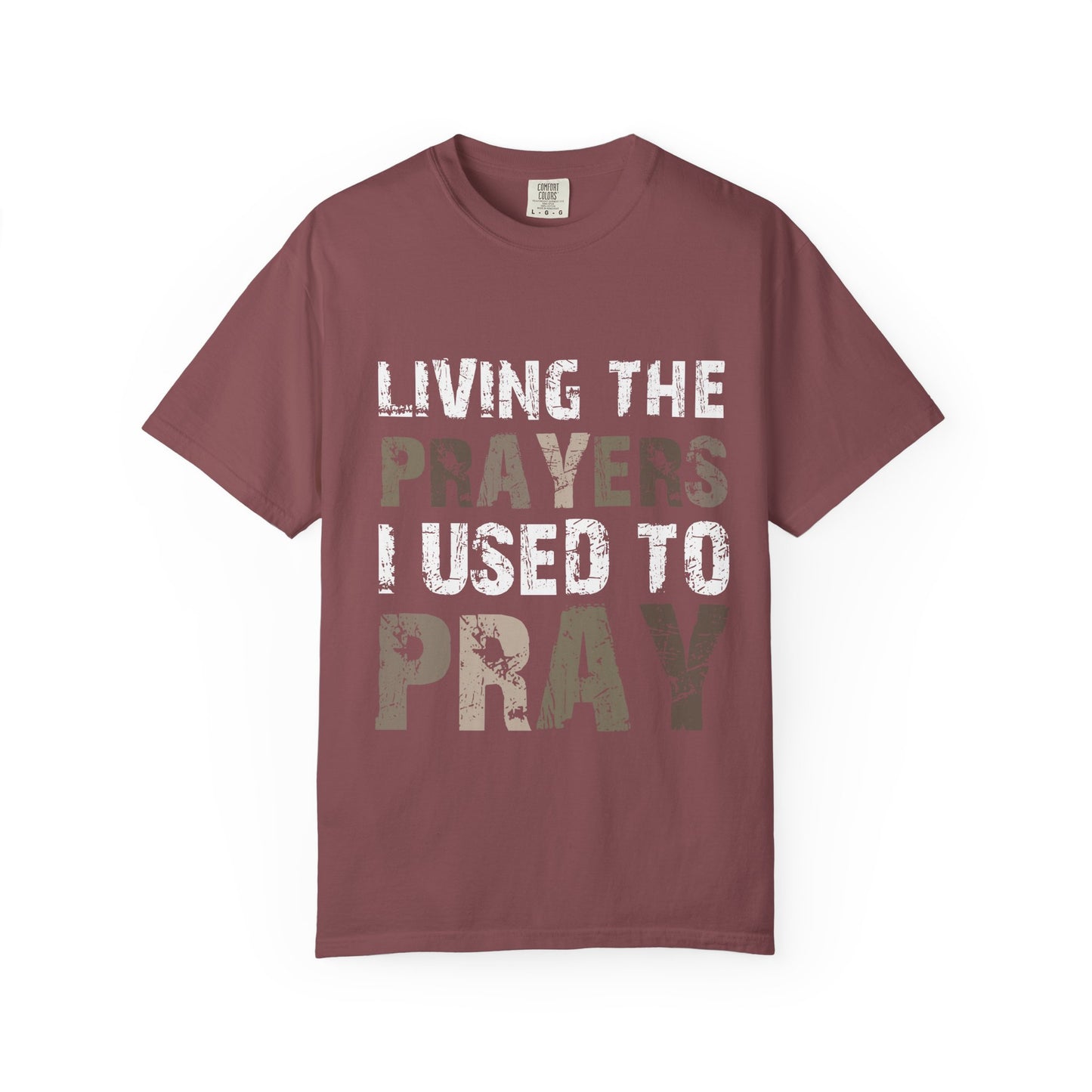 Living the Prayers I Used to Pray Christian T-Shirt Testimony Apparel