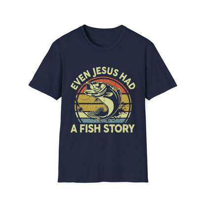 Even Jesus Had a Fishing Story Christian T-Shirt – Faith Humor Graphic Tee