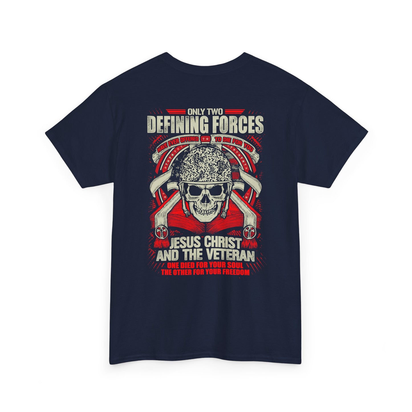 Two Defining Forces Jesus Christ Veteran T-Shirt - Christian Patriotic Tee