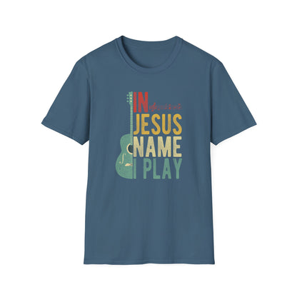 Christian T-Shirt  In Jesus Name I Play | Guitar Worship Tee