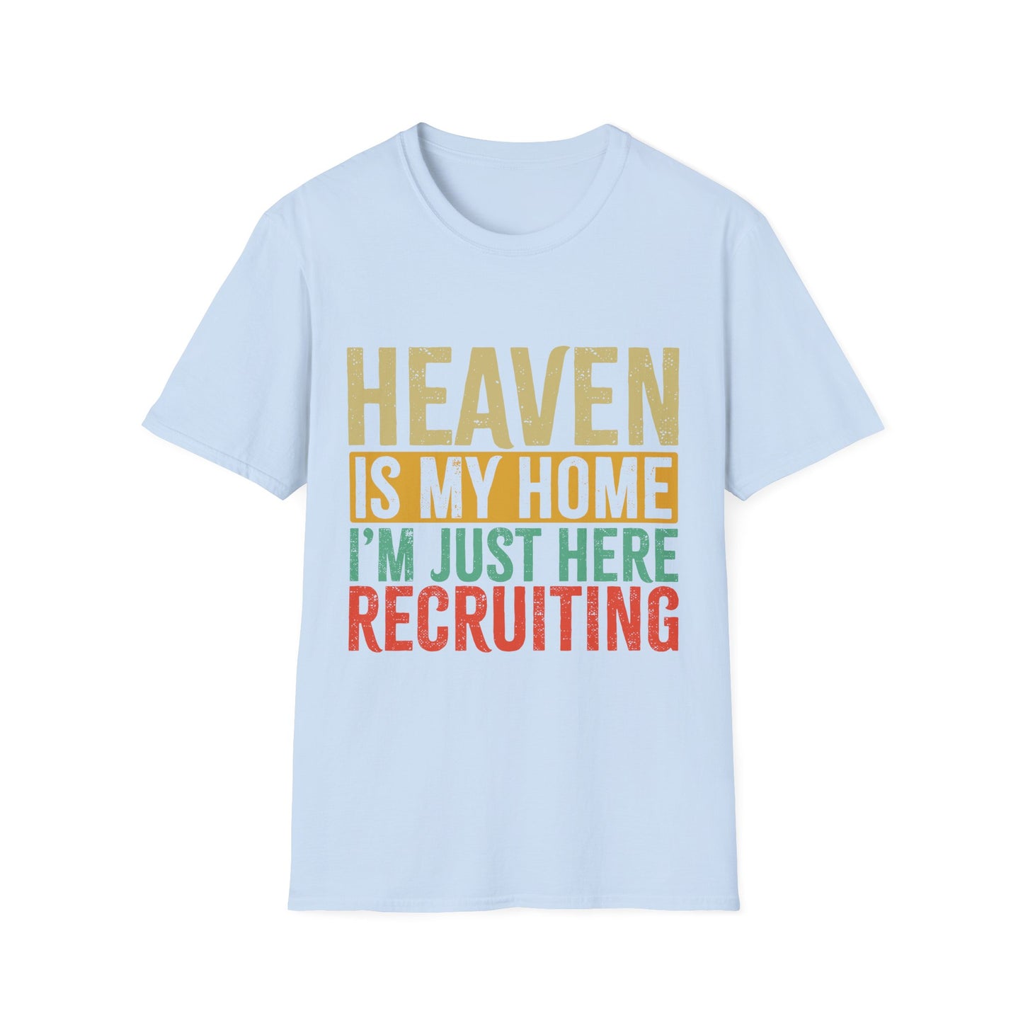 Heaven Is My Home Recruiting T-Shirt