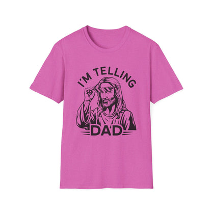 I'm telling dad hot pink t-shirt with Jesus looking over sunglasses graphic