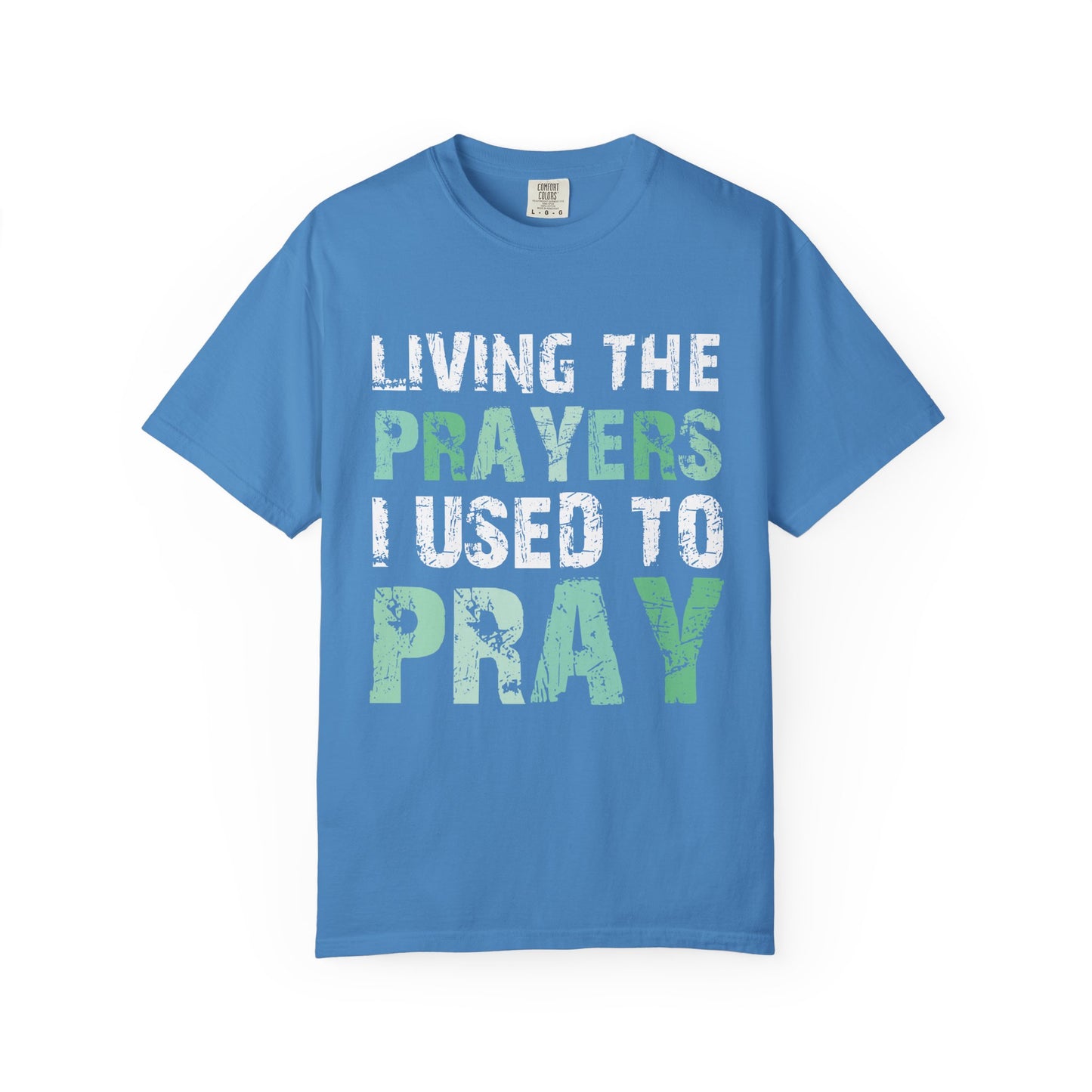 Living the Prayers I Used to Pray Christian T-Shirt Testimony Apparel