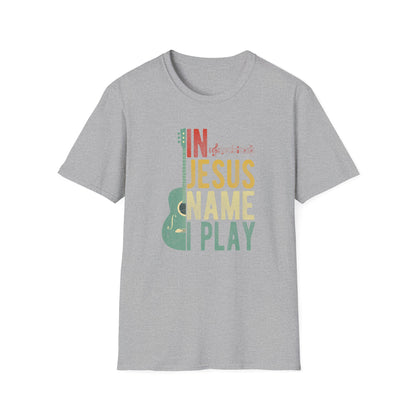 Christian T-Shirt  In Jesus Name I Play | Guitar Worship Tee