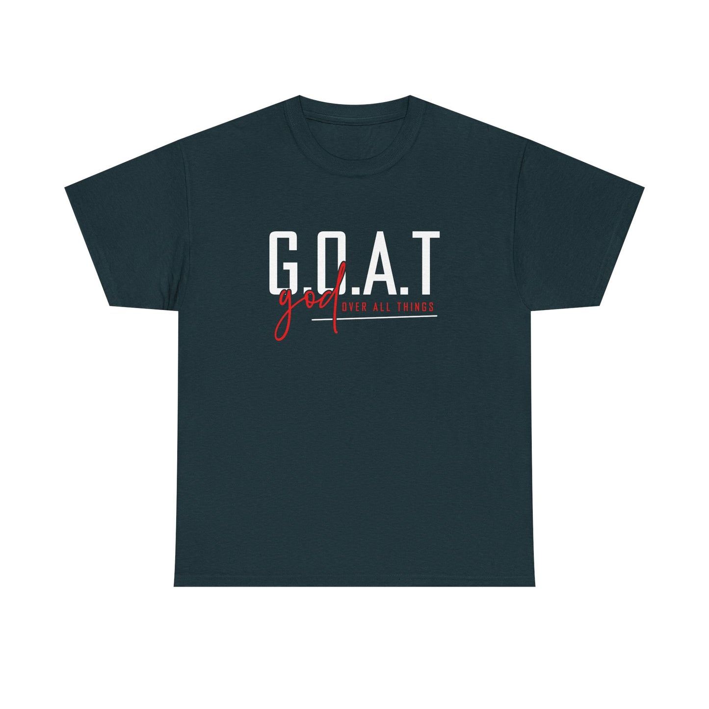 G.O.A.T. God Over All Things T-Shirt - Christian Greatest Tee