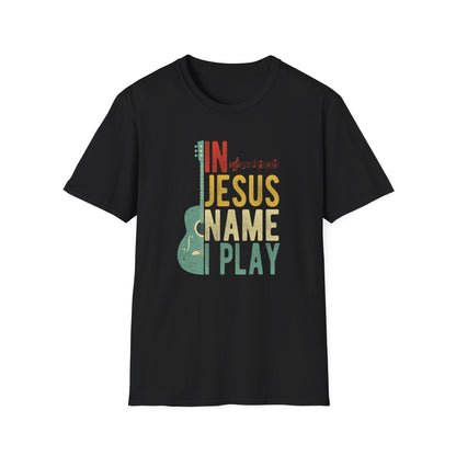 Christian T-Shirt  In Jesus Name I Play | Guitar Worship Tee