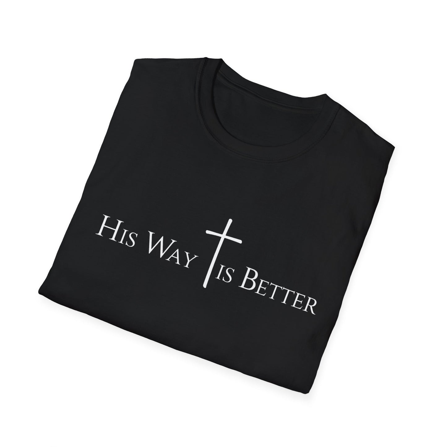 His Way is Better T-Shirt - Christian Cross Graphic Tee