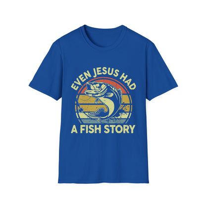 Even Jesus Had a Fishing Story Christian T-Shirt – Faith Humor Graphic Tee
