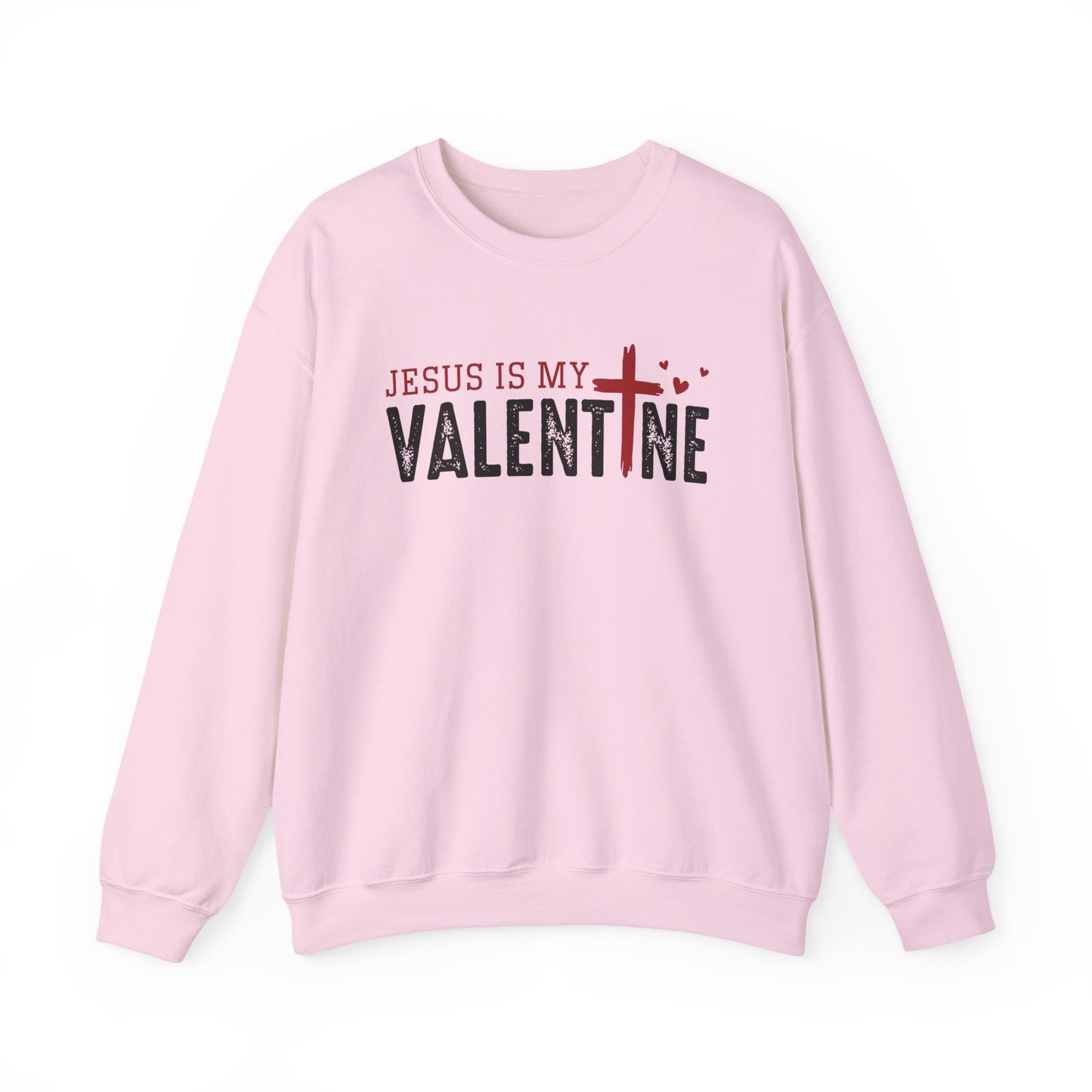 Jesus Is My Valentine Sweatshirt