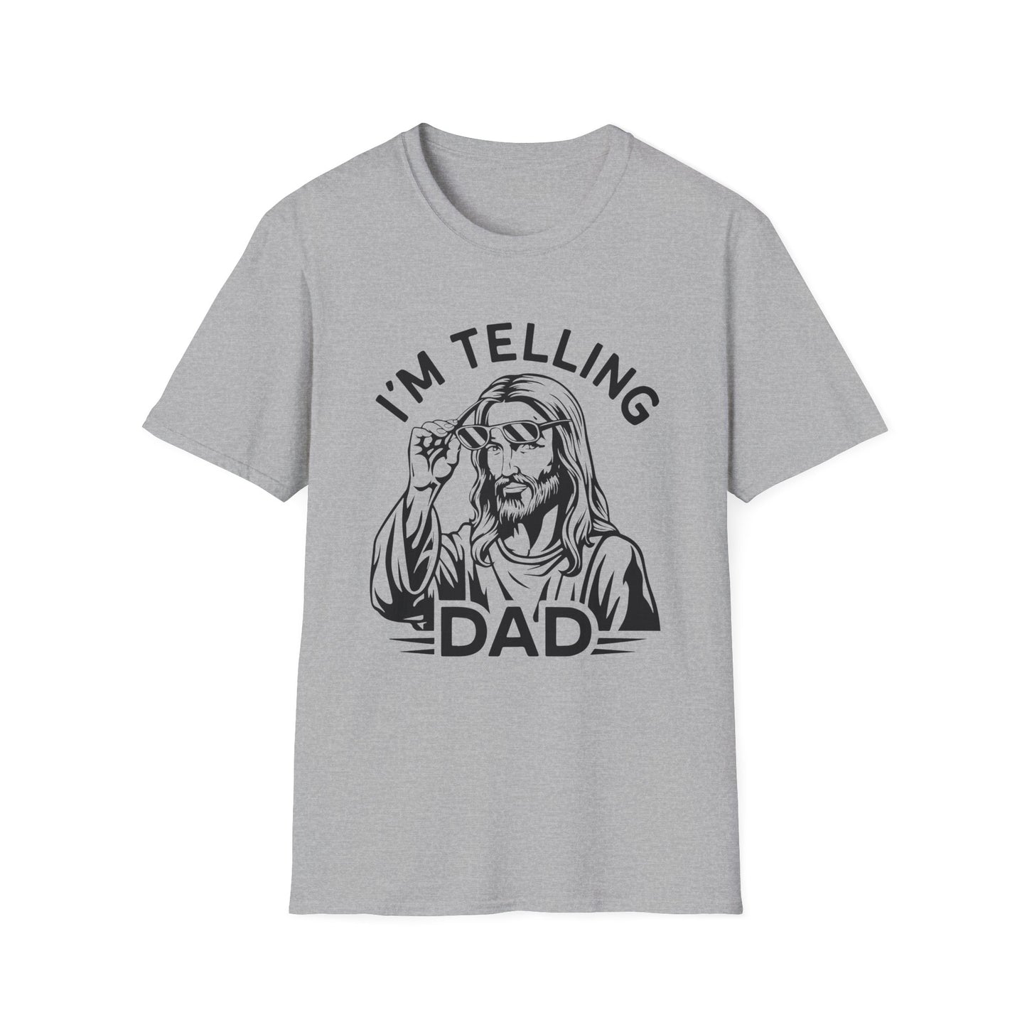 I'm telling dad grey t-shirt with Jesus looking over sunglasses graphic