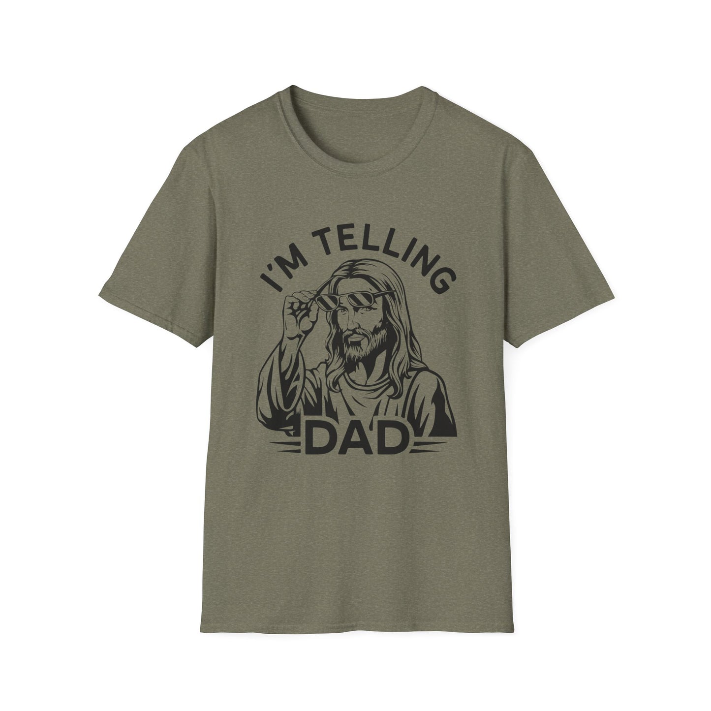I'm telling dad green t-shirt with Jesus looking over sunglasses graphic