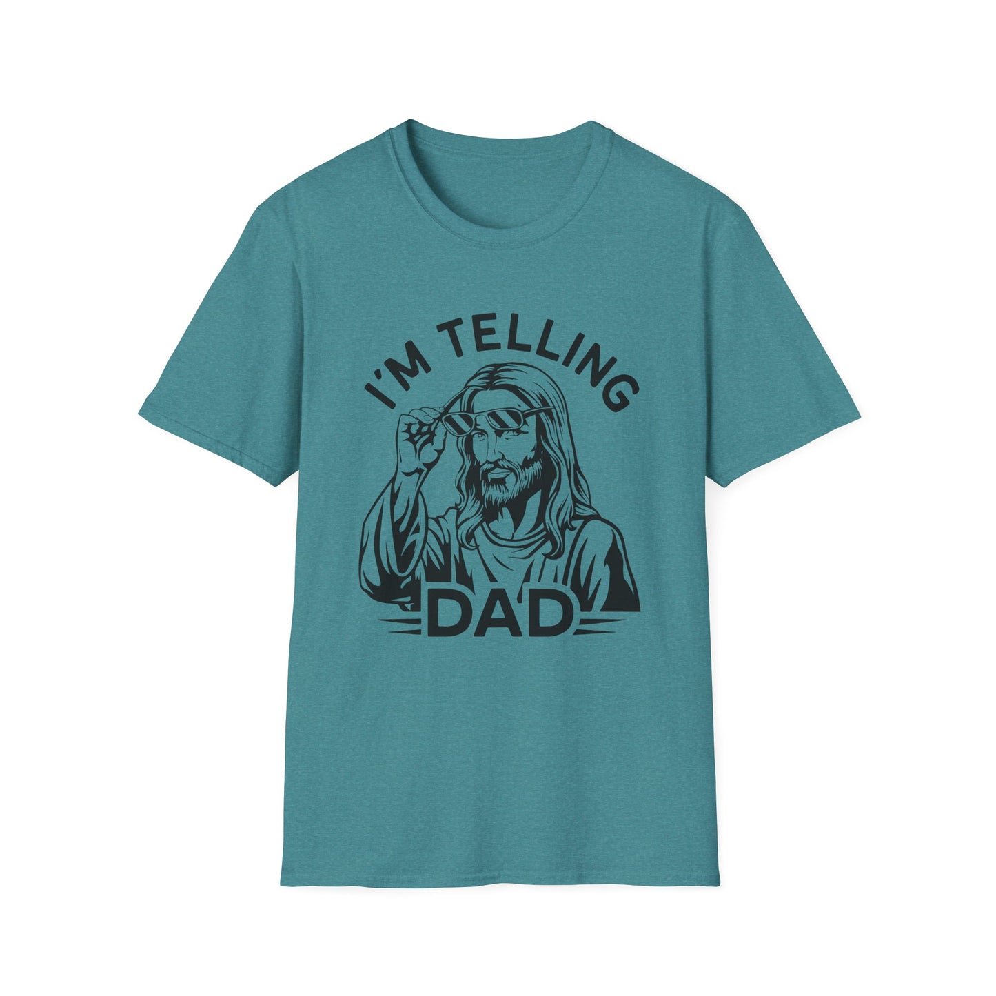 I'm telling dad teal t-shirt with Jesus looking over sunglasses graphic
