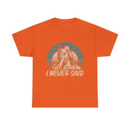 Jesus facepalm orange t-shirt with I Never Said funny tee. 