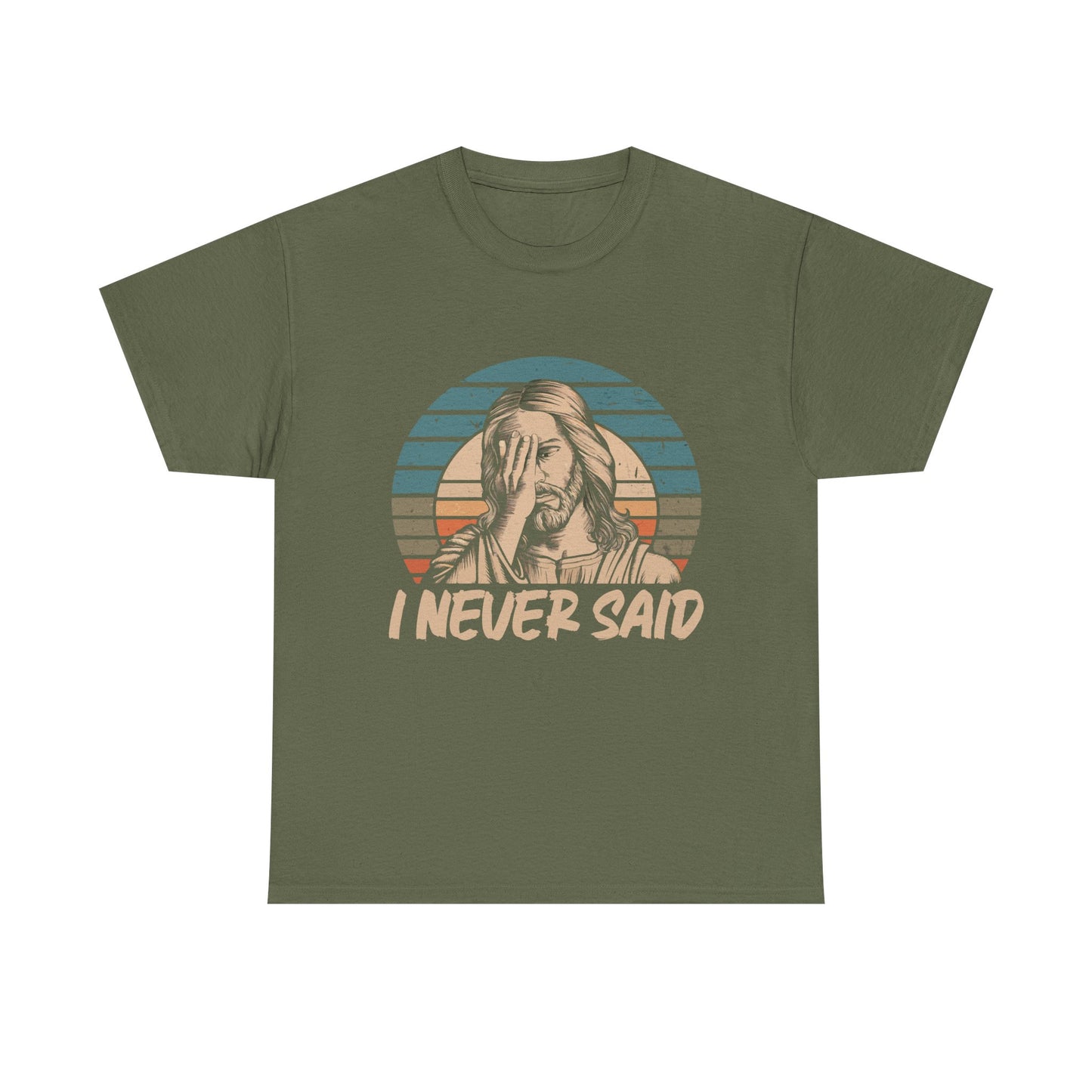 Jesus facepalm green t-shirt with I Never Said funny tee. 