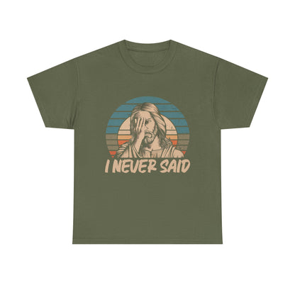 Jesus facepalm green t-shirt with I Never Said funny tee. 