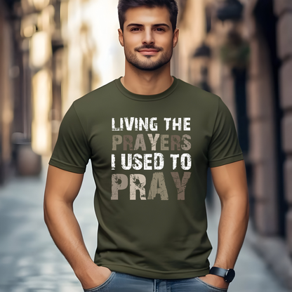 Living the Prayers I Used to Pray Christian t-shirt with minimalist font design - testimony apparel for believers